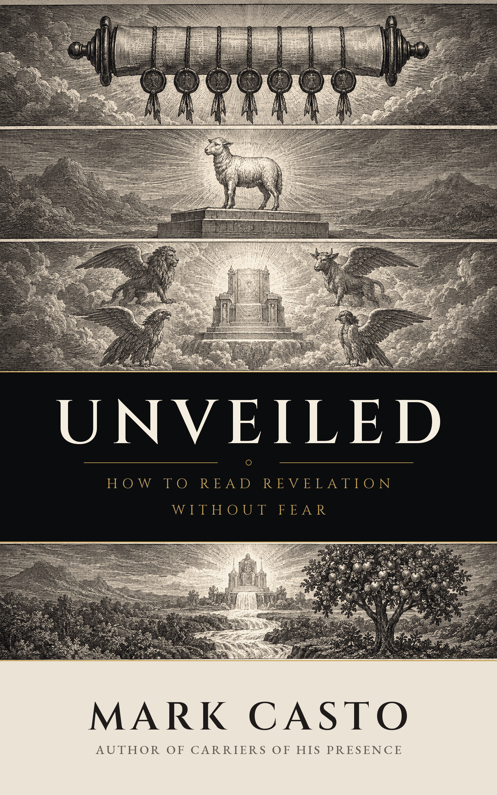 UNVEILED: How to Read Revelation Without Fear, by Mark Casto